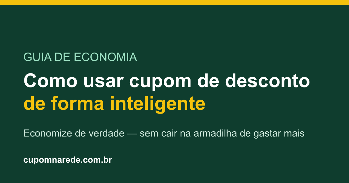 Arte com o título 'Como usar cupom de desconto de forma inteligente' sobre fundo verde